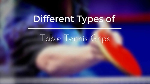 different-types-of-table-tennis-grips